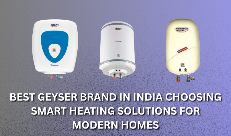 Best Geyser Brand in India: Choosing Smart Heating Solutions for Modern Homes